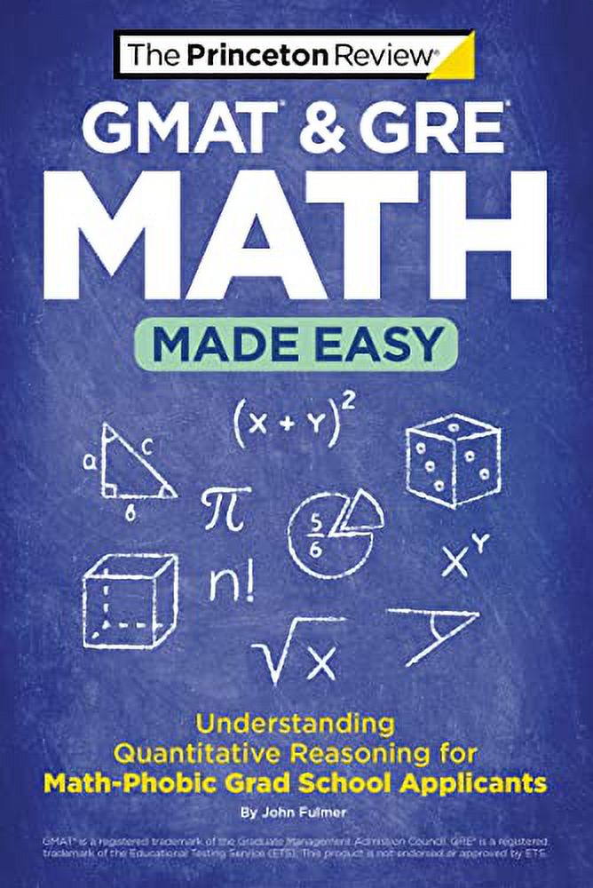 Graduate School Test Preparation: GMAT & GRE Math Made Easy : Understanding  Quantitative Reasoning for Math-Phobic Grad School Applicants (Paperback)